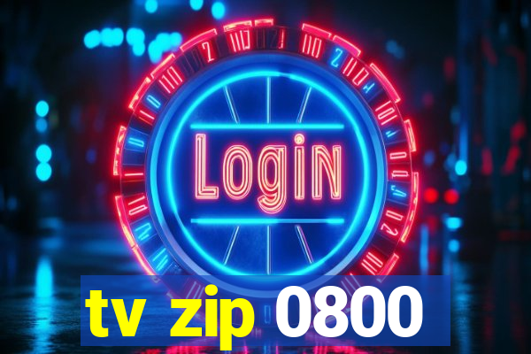 tv zip 0800